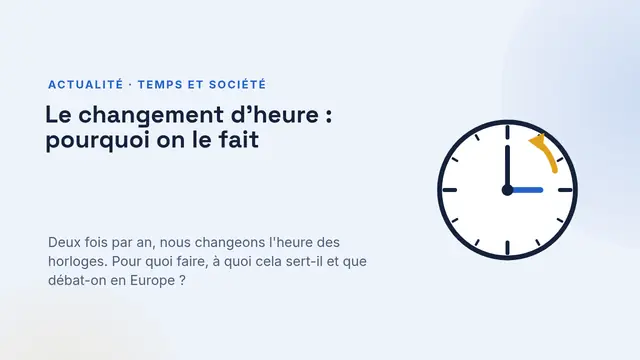Couverture de la présentation « Changement d'heure : pourquoi on le fait et fuseaux horaires »