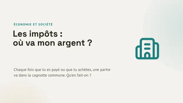 Couverture de la présentation « Les impôts : à quoi servent-ils »