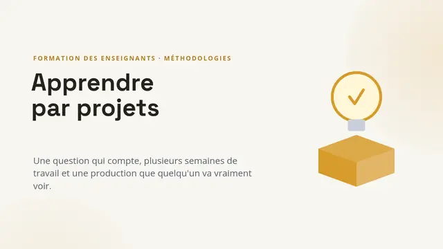 Couverture de la présentation « Formation des enseignants : l'apprentissage par projets »