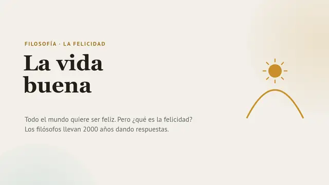 Portada de la presentación «La vida buena: la felicidad»