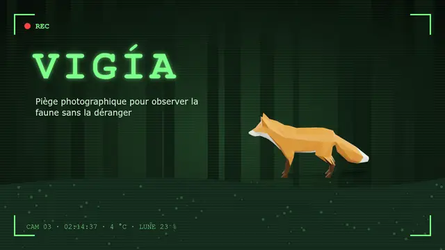 Couverture de la présentation « Vigía : piège photographique »